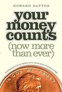 Your Money Counts The Biblical Guide to Earning, Spending, Saving, Investing, Giving, and Getting Out of Debt