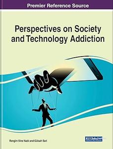 Handbook of Research on Perspectives on Society and Technology Addiction