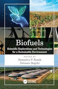 Biofuels Scientific Explorations and Technologies for a Sustainable Environment