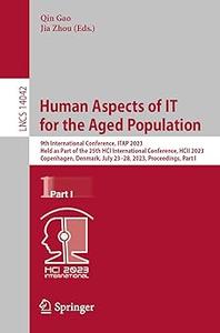 Human Aspects of IT for the Aged Population