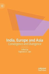 India, Europe and Asia Convergence and Divergence