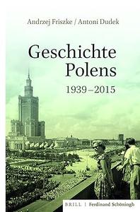 Geschichte Polens 1939-2015 Übersetzung Und Wissenschaftliche Redaktion Von Bernard Wiaderny