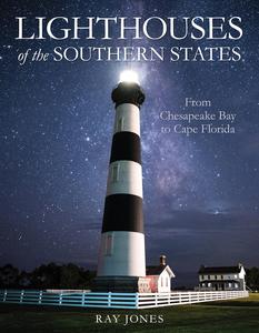 Lighthouses of the Southern States From Chesapeake Bay to Cape Florida
