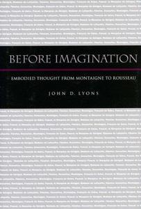 Before imagination  embodied thought from Montaigne to Rousseau