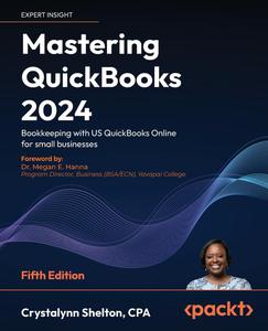 Mastering QuickBooks 2024 – Fifth Edition Bookkeeping with US QuickBooks Online for small businesses