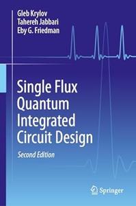 Single Flux Quantum Integrated Circuit Design (2nd Edition)