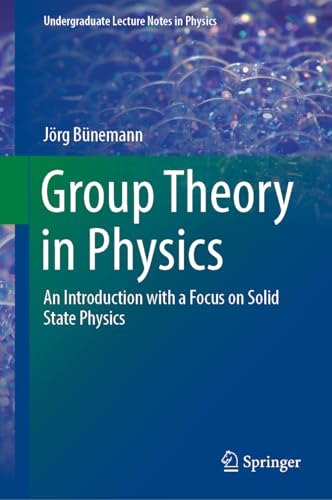 Group Theory in Physics An Introduction with a Focus on Solid State Physics