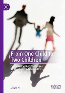 From One Child to Two Children Opportunities and Challenges for the One-child Generation Cohort in China