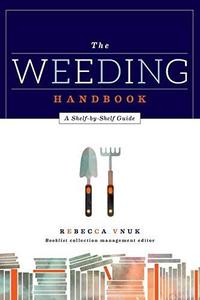 The weeding handbook  a shelf-by-shelf guide