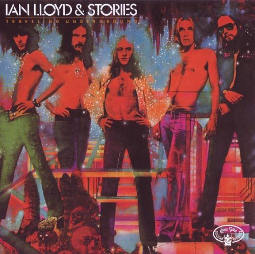 Ian Lloyd & Stories - Traveling Underground 1973 (Reissue 1992)