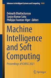Machine Intelligence and Soft Computing Proceedings of ICMISC 2021
