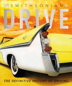 Drive The Definitive History of Driving, New Edition [2024]