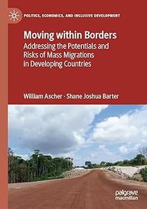 Moving within Borders Addressing the Potentials and Risks of Mass Migrations in Developing Countries