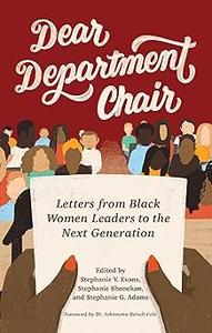 Dear Department Chair Letters from Black Women Leaders to the Next Generation