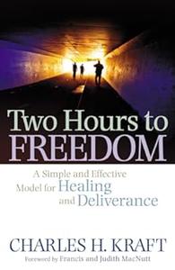 Two Hours to Freedom A Simple and Effective Model for Healing and Deliverance
