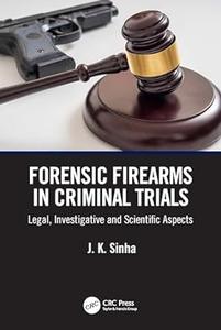 Forensic Firearms in Criminal Trials