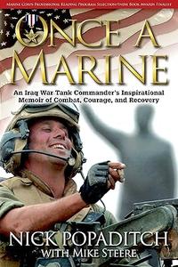 Once a Marine An Iraq War Tank Commander’s Inspirational Memoir of Combat, Courage, and Recovery