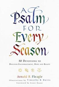 A Psalm for Every Season 30 Devotions to Discover Encouragement, Hope and Beauty