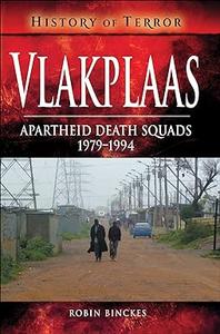 Vlakplaas Apartheid Death Squads 1979-1994 (History of Terror)