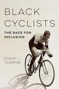 Black Cyclists The Race for Inclusion