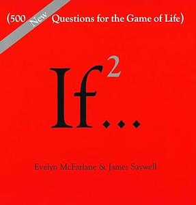 If… (500 New Questions for the Game of Life)