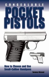 Concealable Pocket Pistols How To Choose And Use Small-Caliber Handguns