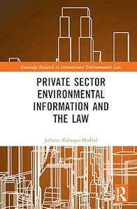 Private Sector Environmental Information and the Law (PDF)