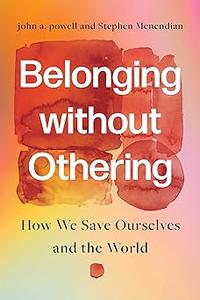 Belonging without Othering How We Save Ourselves and the World (EPUB)