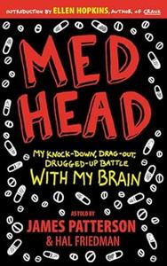 MedHead My Knock-down, Drag-out, Drugged-up Battle with My Brain