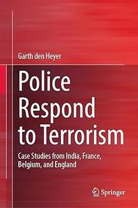 Police Respond to Terrorism Case Studies from India, France, Belgium, and England