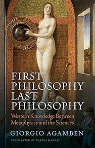First Philosophy Last Philosophy Western Knowledge between Metaphysics and the Sciences
