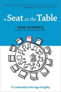 A Seat at the Table IT Leadership in the Age of Agility