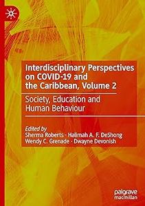 Interdisciplinary Perspectives on COVID-19 and the Caribbean, Volume 2 Society, Education and Human Behaviour