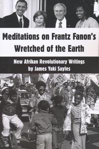 Meditations on Frantz Fanon’s Wretched of the Earth