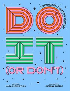 Do It (or Don’t) A Boundary-Creating Journal (Start Before You’re Ready)