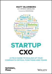 Startup CXO A Field Guide to Scaling Up Your Company’s Critical Functions and Teams (Techstars)