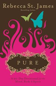 Pure A 90–Day Devotional for the Mind, the Body & the Spirit