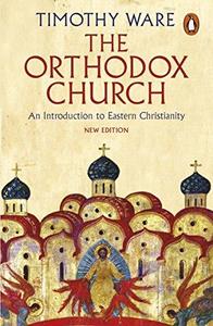 The Orthodox Church An Introduction to Eastern Christianity