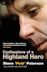 Steve Paterson Confessions of a Highland Hero
