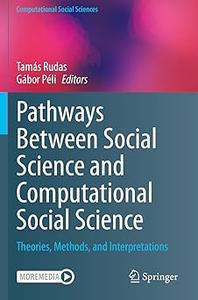 Pathways Between Social Science and Computational Social Science Theories, Methods, and Interpretations