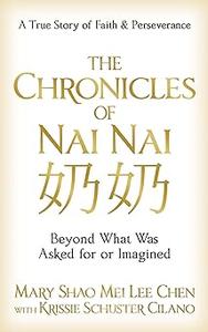 The Chronicles of Nai Nai Beyond What Was Asked for or Imagined