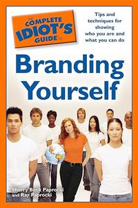 The Complete Idiot’s Guide to Branding Yourself