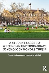 A Student Guide to Writing an Undergraduate Psychology Honors Thesis