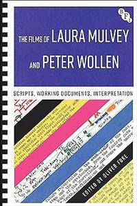 The Films of Laura Mulvey and Peter Wollen Scripts, Working Documents, Interpretation