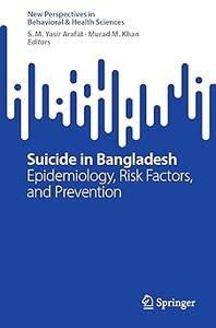 Suicide in Bangladesh Epidemiology, Risk Factors, and Prevention