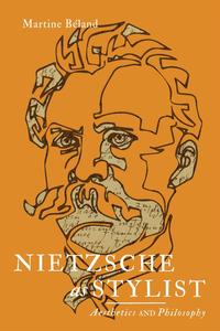 Nietzsche as Stylist Aesthetics and Philosophy