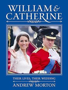 William and Catherine Their Lives, Their Wedding