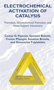 Electrochemical Activation of Catalysis Promotion, Electrochemical Promotion, and Metal-Support Interactions (2024)