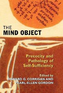 The Mind Object Precocity and Pathology of Self-Sufficiency