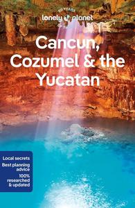 Lonely Planet Cancun, Cozumel & the Yucatan 10 (Travel Guide)